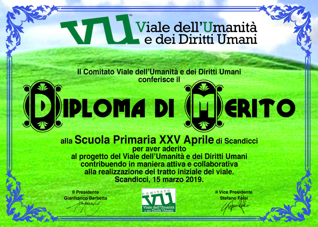 Diploma di Merito alla Scuola Primaria XXV Aprile di Scandicci per aver aderito al progetto del Viale dell'Umanità e dei Diritti Umani contribuendo in maniera attiva e collaborativa alla realizzazione del tratto iniziale del viale. Scandicci, 15 marzo 2019